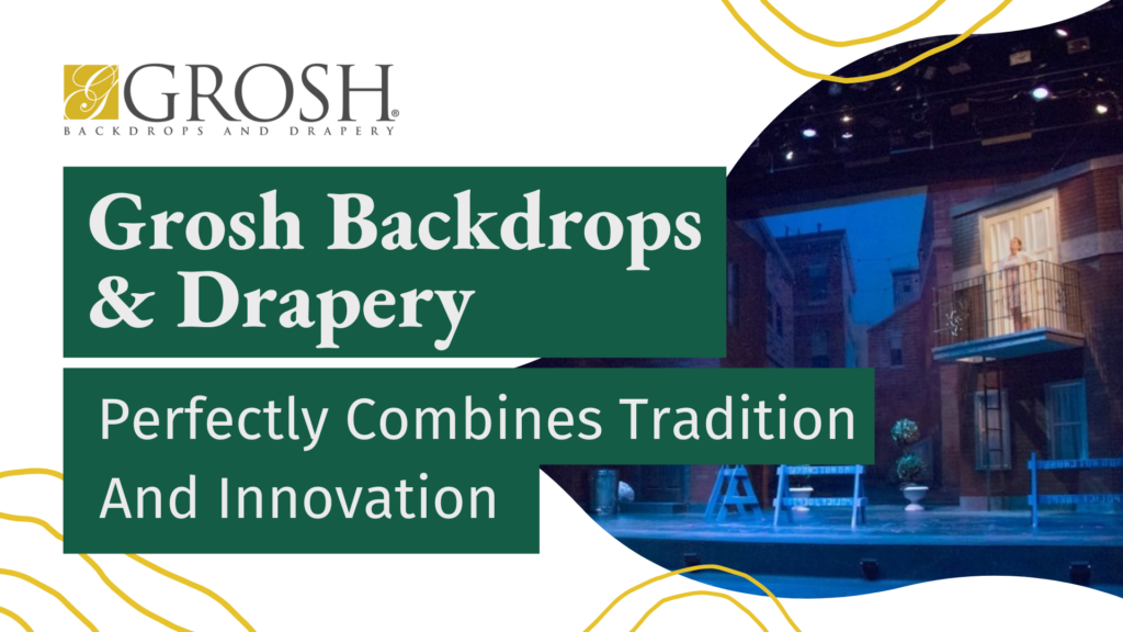 Grosh Backdrops Drapery Perfectly Combines Tradition and Innovation