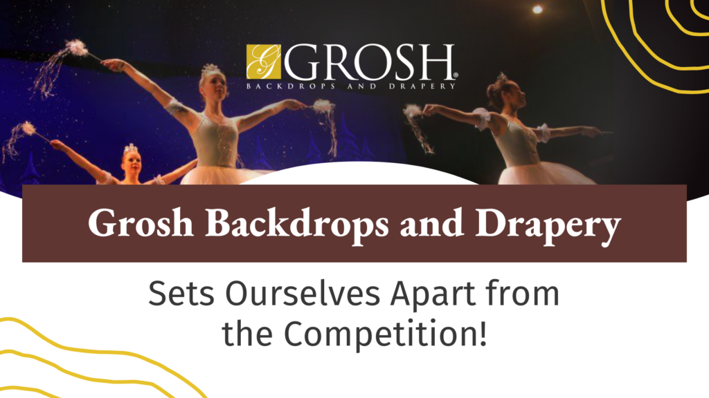 Grosh Backdrops and Drapery sets ourselves apart from the competition