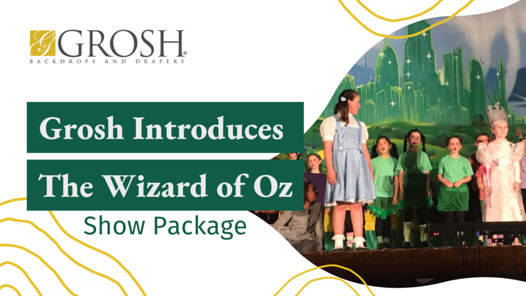 Grosh Introduces The Wizard of Oz Show Package