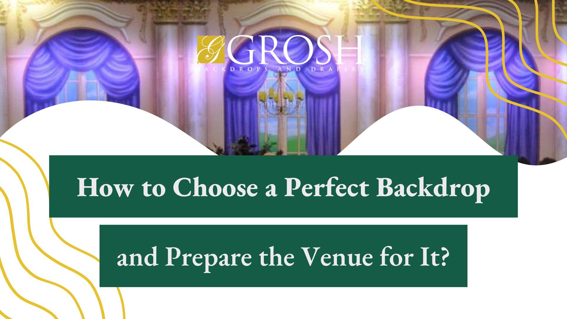 How to Choose a Perfect Backdrop and Prepare the Venue for It