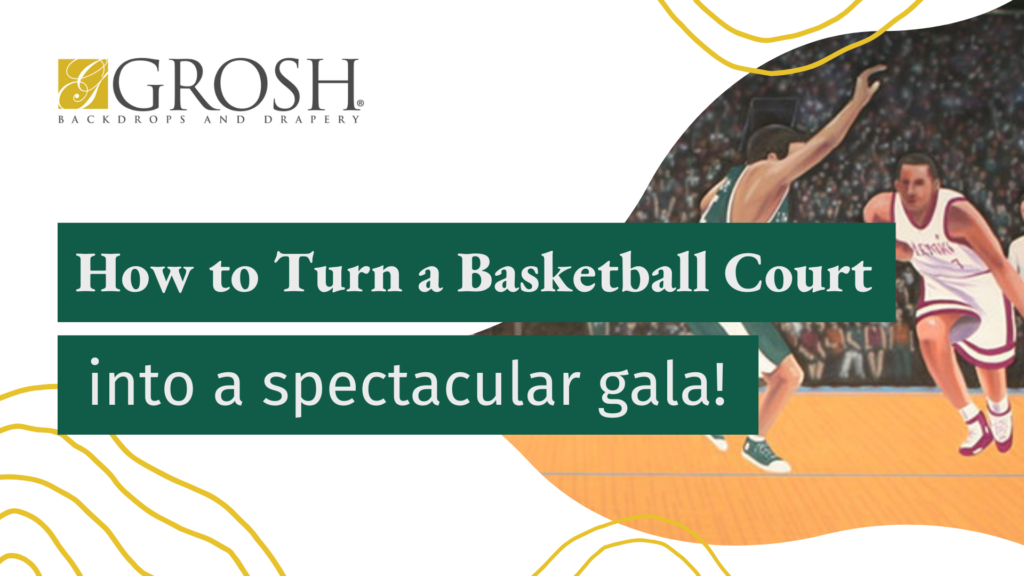 How to turn a basketball court into a spectacular gala