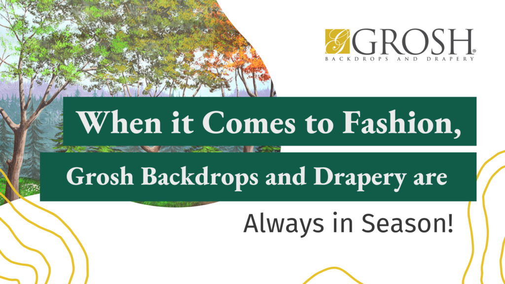 When it Comes to Fashion Grosh Backdrops and Drapery are Always in Season